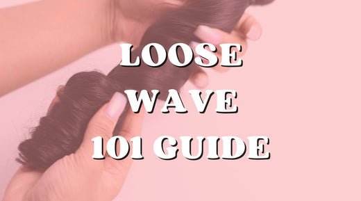 Hair 101: Everything About Loose Wave Bundles - Private Label