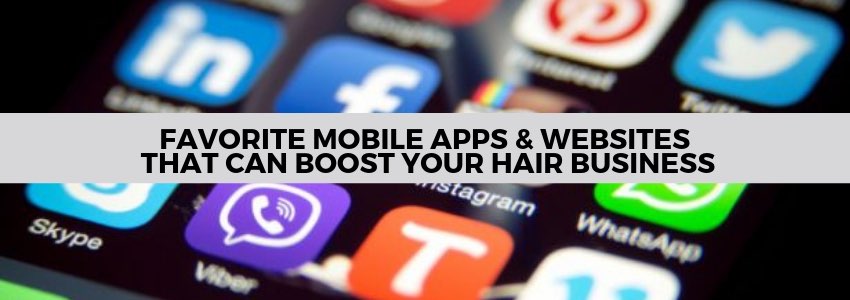favorite mobile apps and websites that can boost your hair business