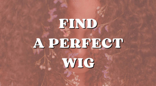 how to find a perfect wig for the best look