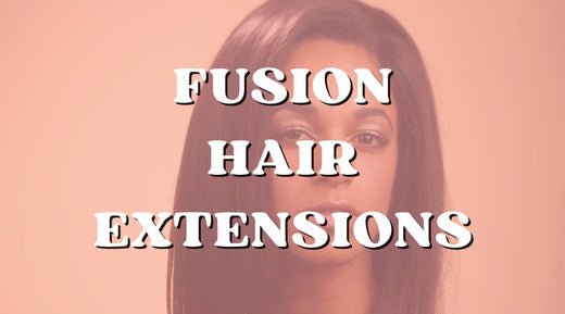 Let’s Talk About our New Fusion Hair Extensions! - Private Label