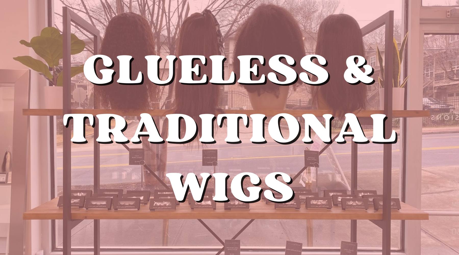 Glueless Wigs vs. Traditional Wigs: Which is Right for You? - Private Label