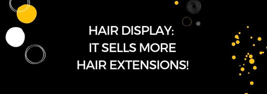 hair display it sells more hair extensions