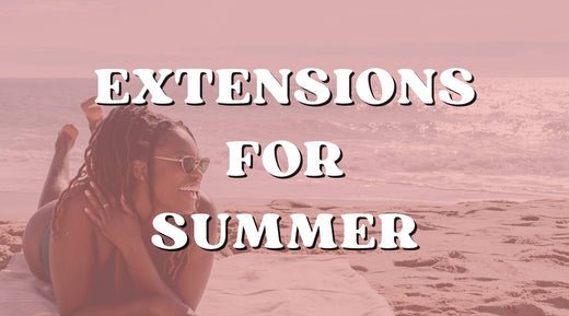 Why Should Hair Extensions Be Worn In The Summer? - Private Label
