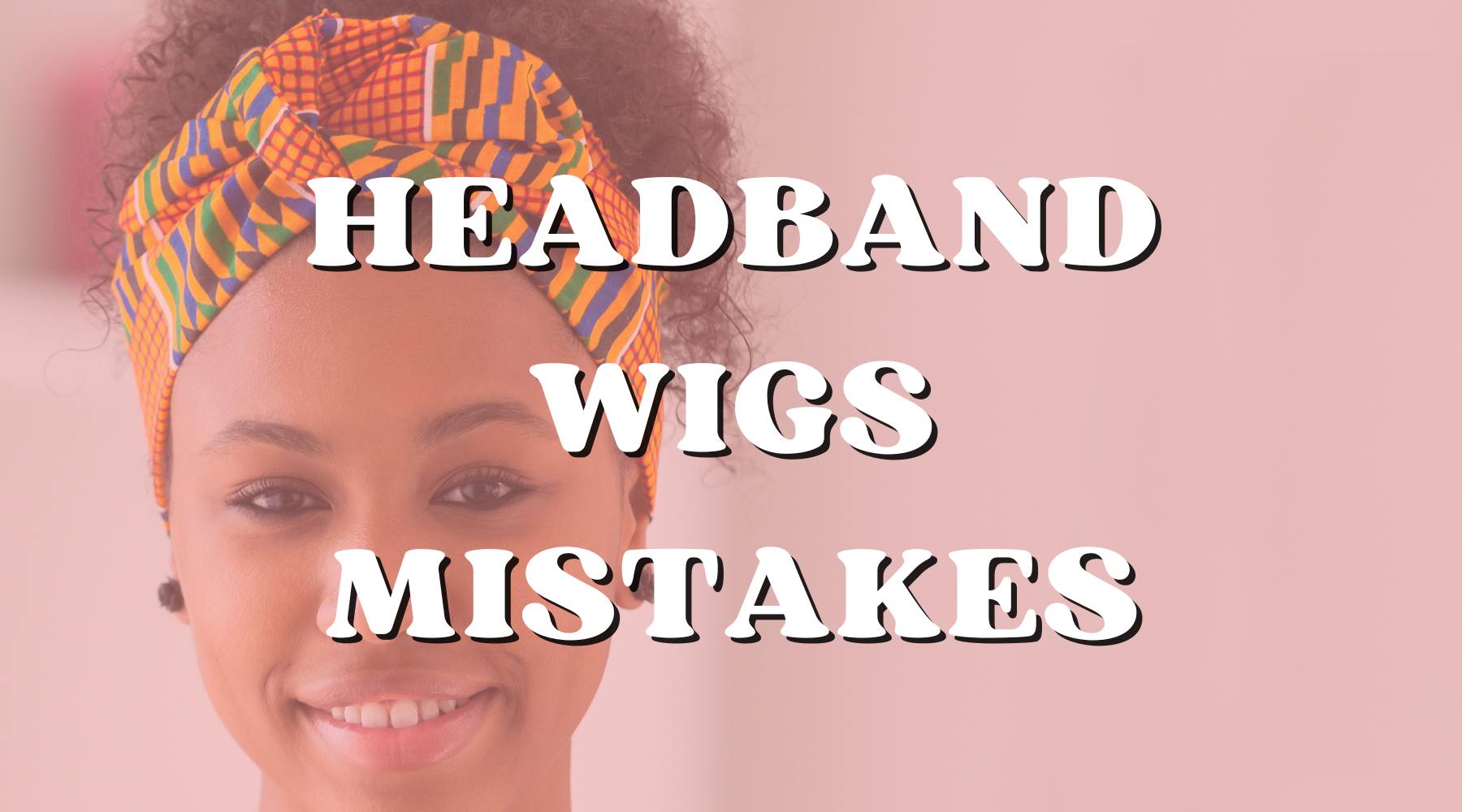 The Do's and Don'ts of Caring for Headband Wigs - Private Label