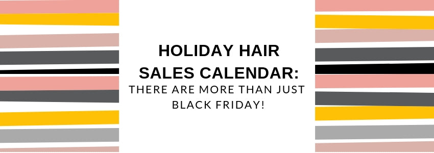 holiday hair sales calendar