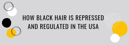 how black hair is repressed and regulated in the usa