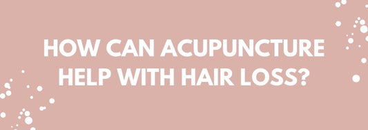 how can acupuncture help with hair loss