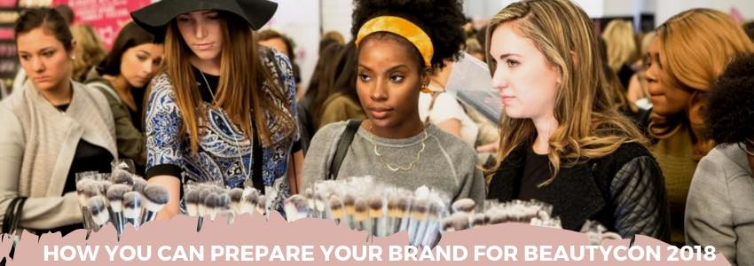 how can prepare your brand for beautycon 2018
