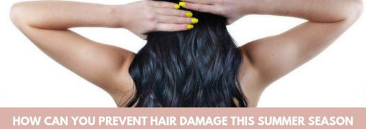 how can you prevent hair damage this summer season