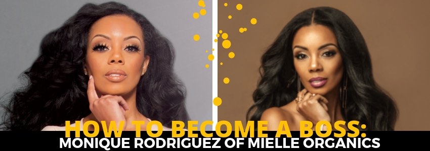 how to become a boss monique rodrigues of mielle organics