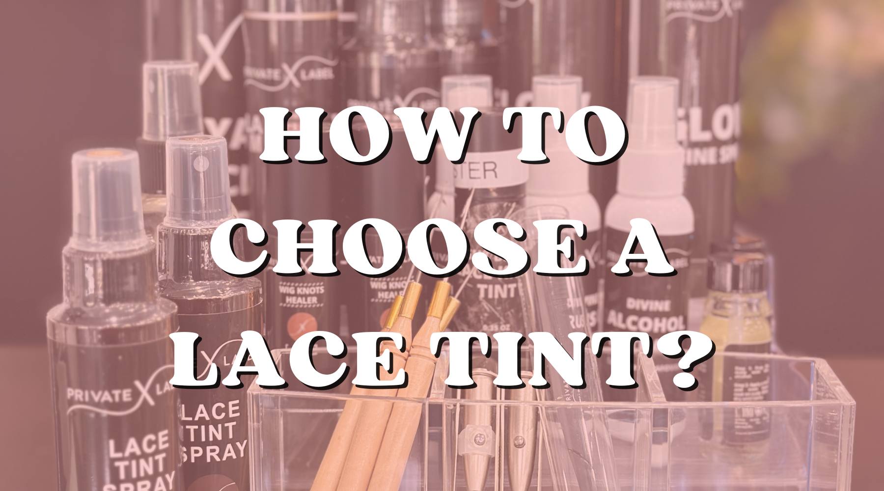 How to Choose the Right Lace Tint for Your Skin Tone - Private Label