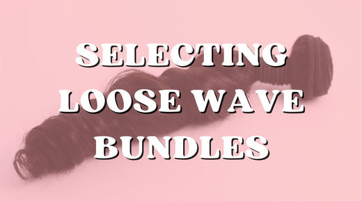 Why Choose Loose Wave Bundles for a Soft, Natural Look