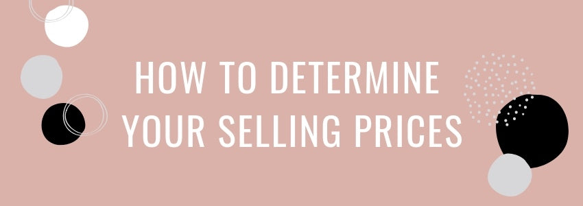 how to determine your selling prices