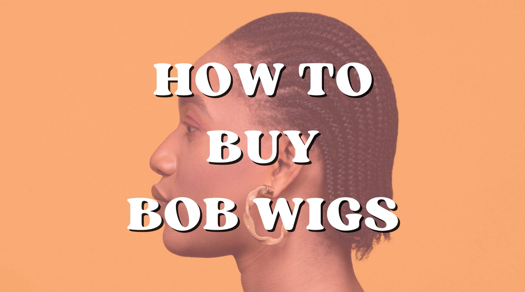 The Ultimate Bob Wig Buying Guide: Everything You Need to Know! - Private Label