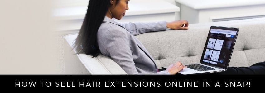 how to sell hair extensions online in a snap
