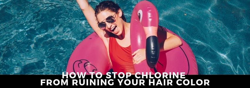 how to stop chlorine from ruining your hair color