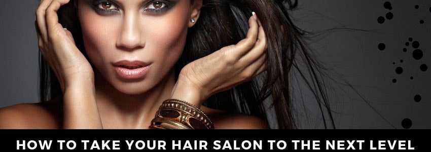 how to take your hair salon to the next level