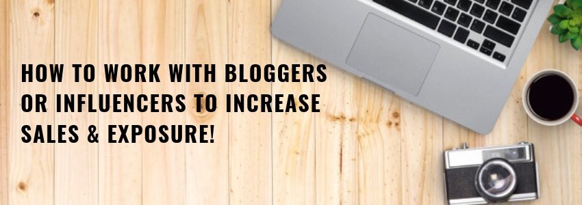 How to Work with Bloggers or Influencers To Increase Sales
