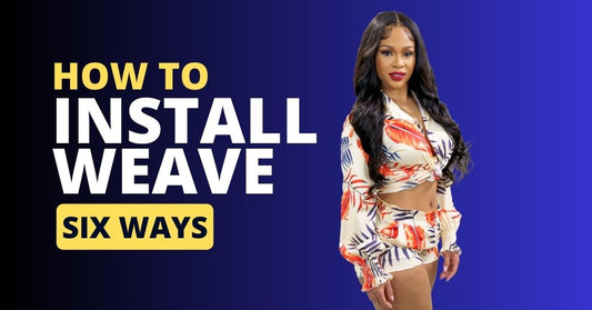 6 different ways to install your weave for beautiful hair