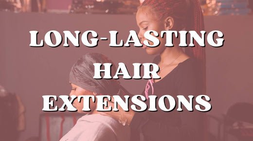 How to Make Your Hair Extensions Last - Private Label