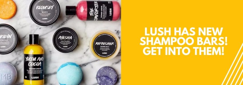 lush has new shampoo bars get into them