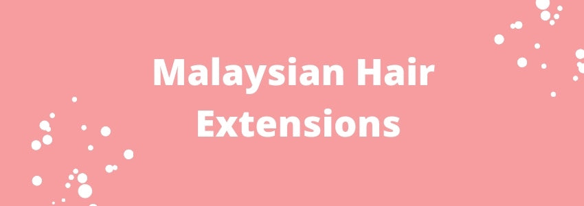 malaysian hair extensions