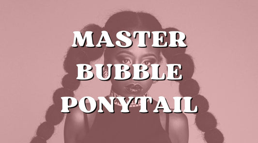 Master the Bubble Ponytail with Extensions - Private Label