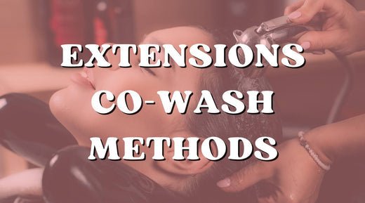 Techniques and Methods to Co-Wash Your Hair Extensions - Private Label