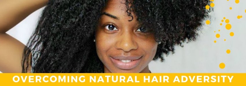 overcoming natural hair adversity