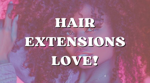 Six Reasons Why I Love Wearing Hair Extensions - Private Label