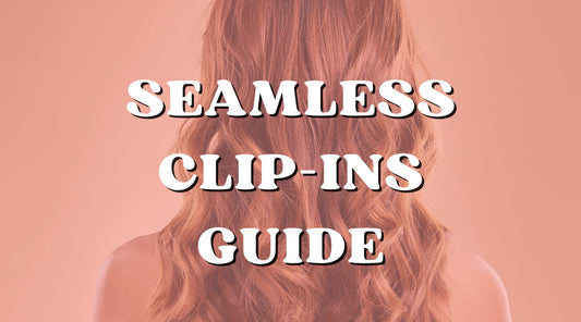 seamless clip-ins hair extension guide