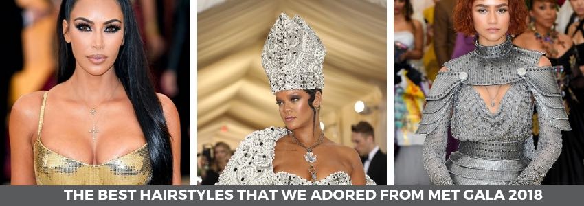 the best hairstyles that we afored from the met gala 2018