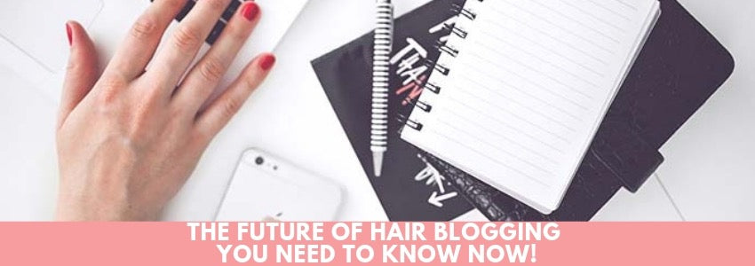 the future of hair blogging you need to know now