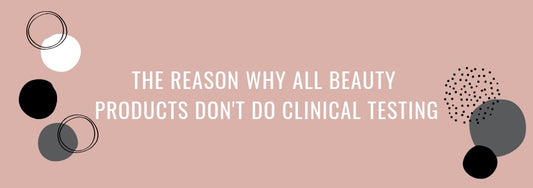 the reason why all beauty products don't do clinical testing