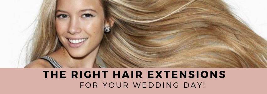 the right hair extensions for your wedding day