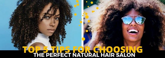 top 5 tricks for choosing the perfect natural hair salon