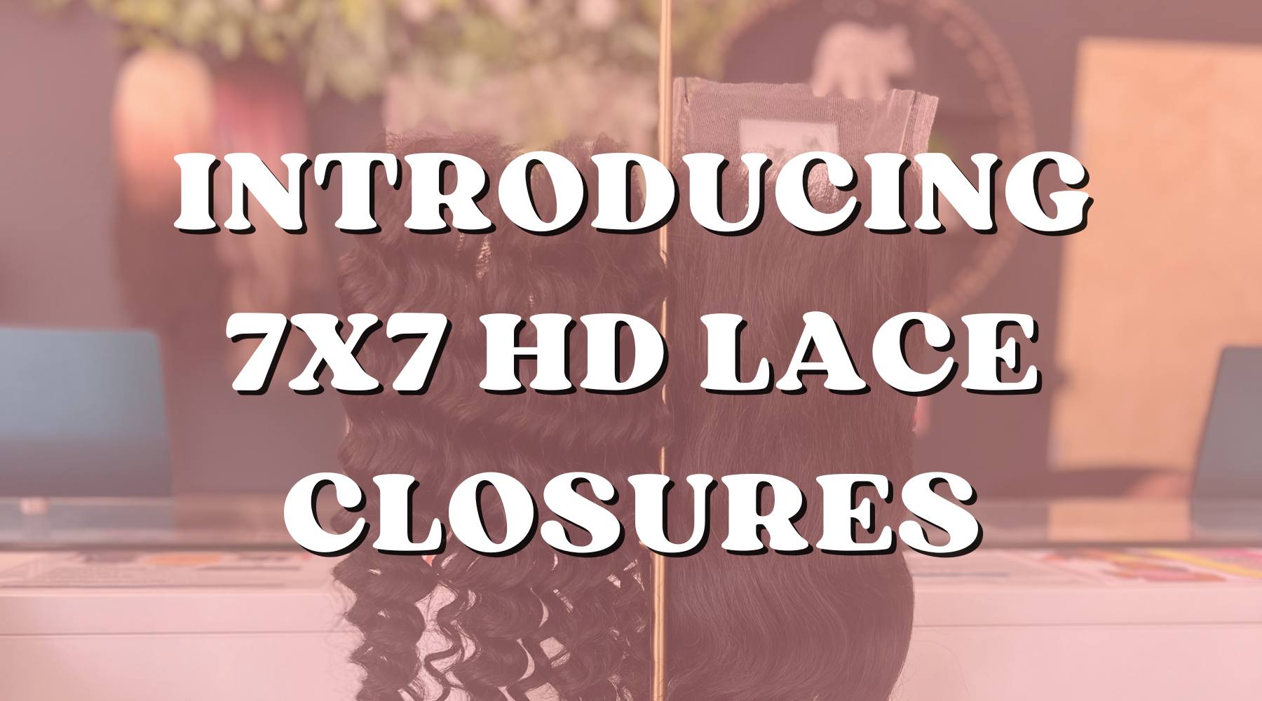 What Are 7x7 HD Lace Closures, and How Do They Differ From Other Closures? - Private Label