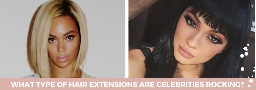 what type of hair extensions are celebrities rocking