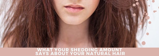 what your shedding amount says about your natural hair