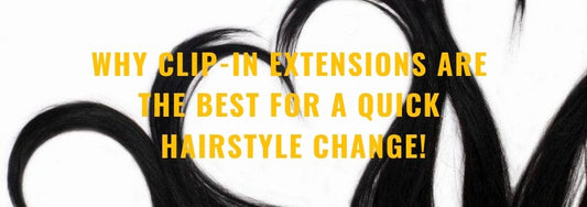 why clip in extensions are the best for a quick hairstyle change