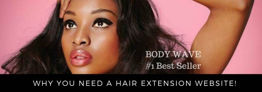 why you need a hair extension website