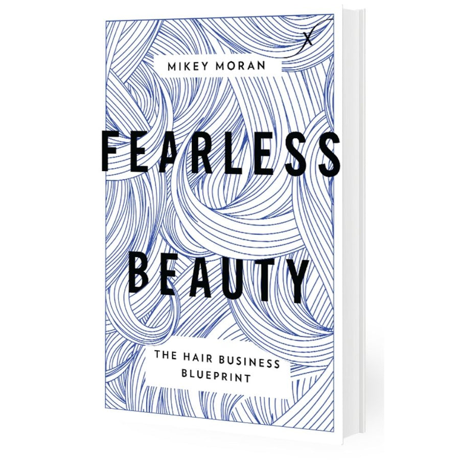 Fearless Beauty - The Hair Business Blueprint by Mikey Moran